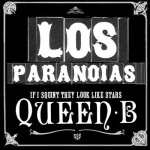Faith & Hope Records, Los Paranoias, If I Squint They Look Like Stars/Queen B