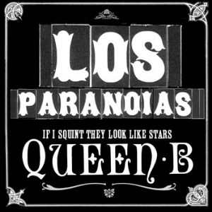 Faith & Hope Records, Los Paranoias, If I Squint They Look Like Stars/Queen B