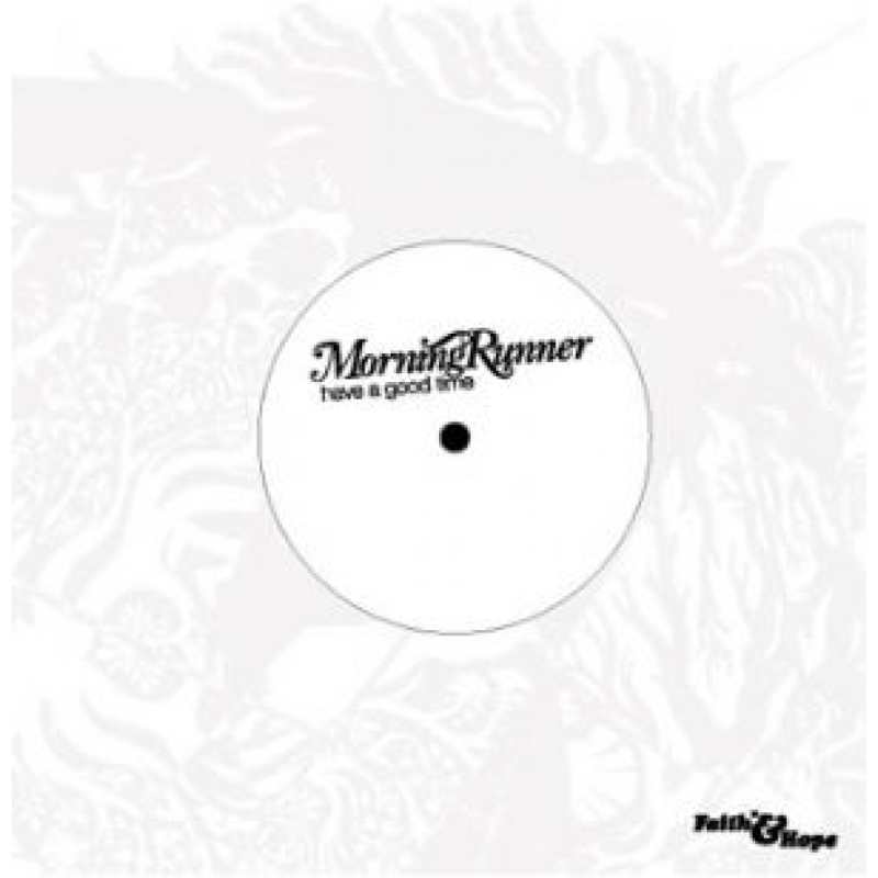 Faith & Hope Records, Morning Runner, Have a Good Time, 7 Inch Single Promo