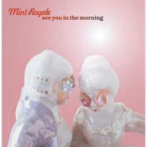 Faith & Hope Records, Mint Royale, See You In The Morning, CD Album