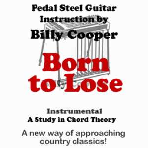 Billy Cooper - Born to Lose - E9th Tuning - Pedal Steel Guitar Course Book And CD