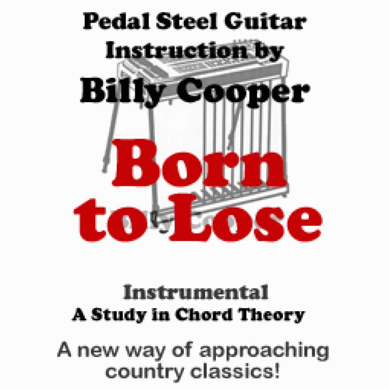 Billy Cooper - Born to Lose - E9th Tuning - Pedal Steel Guitar Course Book And CD